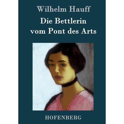 Die Bettlerin vom Pont des Arts, Gebundene Ausgabe von Wilhelm Hauff, Hofenberg, 978-3-8430-4006-8