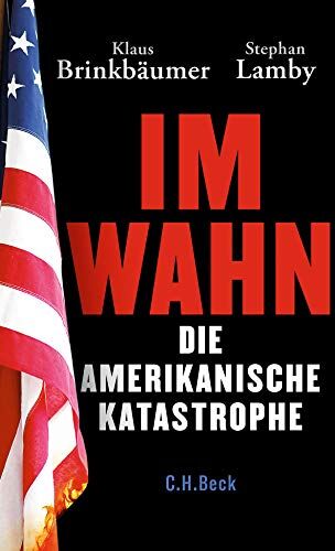Klaus Brinkbäumer - Im Wahn: Die amerikanische Katastrophe - Preis vom 09.10.2026 07:28:09 h