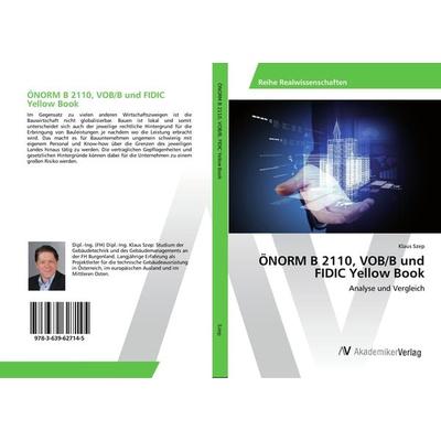ÖNORM B 2110, VOB/B und FIDIC Yellow Book, Taschenbuch von Klaus Szep, AV Akademikerverlag, 978-3-639-62714-5