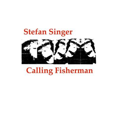 Calling Fisherman, Taschenbuch von Stefan Singer, BoD – Books on Demand, 978-3-7578-2462-4