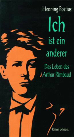Henning Boetius - Ich ist ein anderer. Das Leben des Arthur Rimbaud - Preis vom 13.10.2026 19:28:25 h