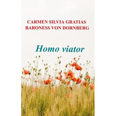 Homo viator, Taschenbuch von Carmen Silvia Gratias Baroness Dornberg, Bookmundo Osiander, 978-94-037-4959-4