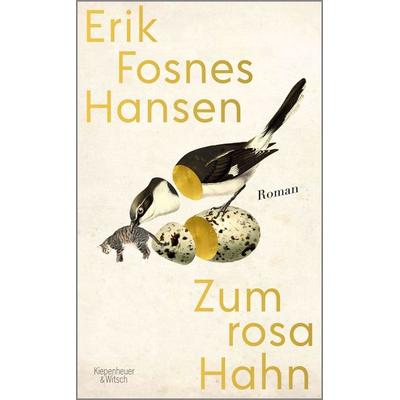Zum rosa Hahn, Gebundene Ausgabe von Erik Fosnes Hansen, Kiepenheuer & Witsch, 978-3-462-00062-7