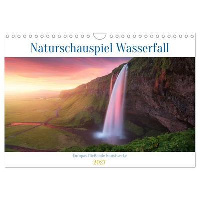 Naturschauspiel Wasserfall: Europas fließende Kunstwerke (Wandkalender 2027 DIN A4 quer), CALVENDO Monatskalender
