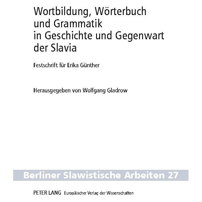 Peter Lang Wortbildung, Wörterbuch und Grammatik in Geschichte und Gegenwart der Slavia (Deutsch, Softcover, Wolfgang Gladrow) (56029273)