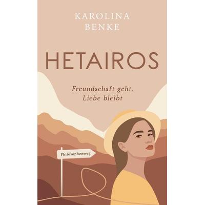Hetairos, Taschenbuch von Karolina Benke, BoD – Books on Demand, 978-3-7562-4475-1