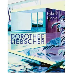 Dorothee Liebscher: Hybrid Utopia, Fachbücher von Dorothee Liebscher