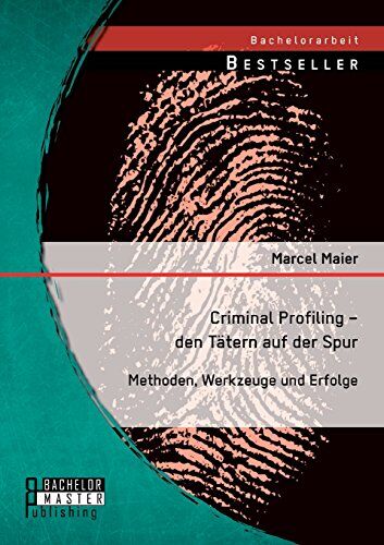 Marcel Maier - Criminal Profiling – den Tätern auf der Spur: Methoden, Werkzeuge und Erfolge - Preis vom 30.09.2026 09:01:18 h