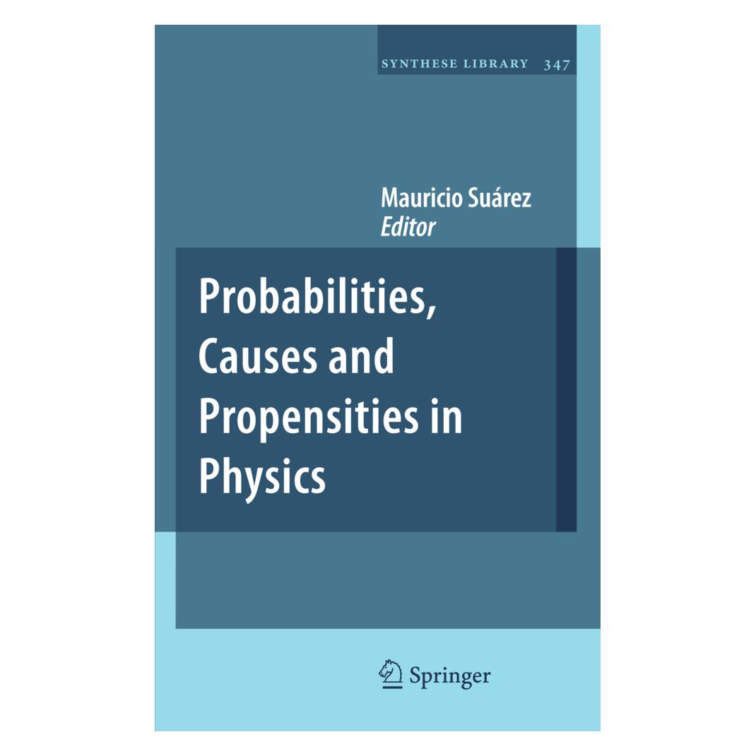 Springer Probabilities, Causes and Propensities in Physics (Englisch, Softcover, Mauricio Suárez) (55514039)