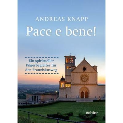 Pace e bene!, Taschenbuch von Andreas Knapp, Echter, 978-3-429-05367-3