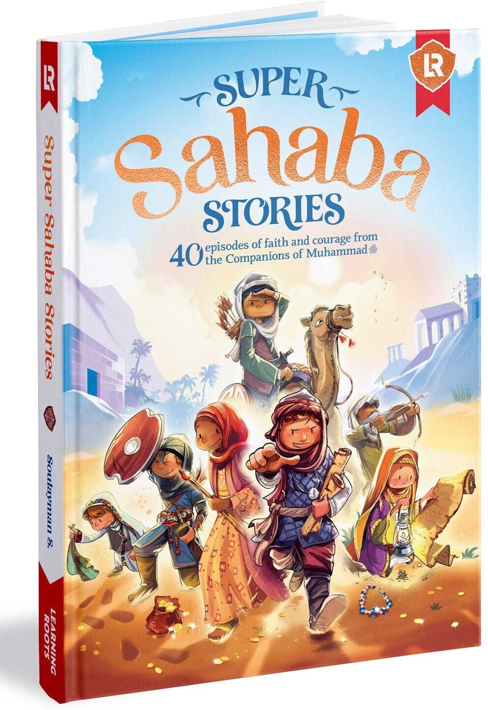 Super Sahaba Stories: 40 episodes of faith and courage: by Zaheer Khatri - Ages 7+ - Hardback Learning Roots