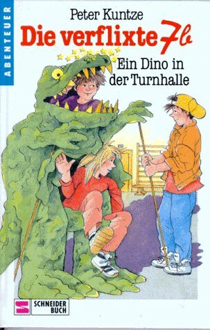 Peter Kuntze - Die verflixte 7b, Bd.8, Ein Dino in der Turnhalle - Preis vom 16.10.2026 11:41:07 h