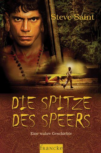 Steve Saint - Die Spitze des Speers: Eine wahre Geschichte - Preis vom 02.10.2026 23:42:20 h