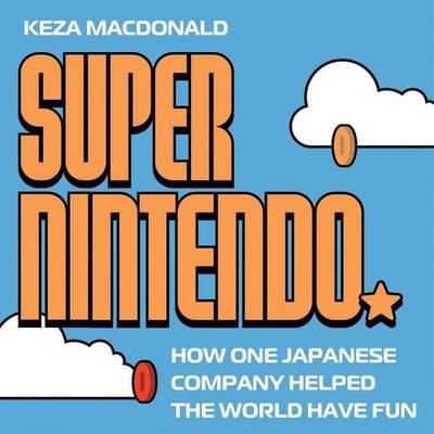 Super Nintendo - Keza MacDonald, Audio, 9781783353095