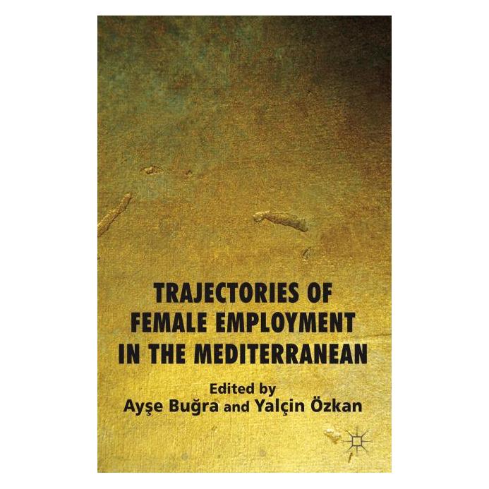 Palgrave Macmillan Uk Trajectories of Female Employment in th (Englisch, Hardcover, A. Bugra, Y. Özkan) (63325178)