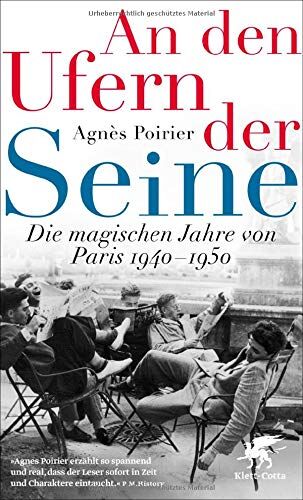 Agnès Poirier - An den Ufern der Seine: Die magischen Jahre von Paris 1940 - 1950 - Preis vom 18.10.2026 19:22:15 h