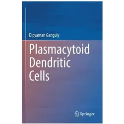 Plasmacytoid Dendritic Cells, Fachbücher von Dipyaman Ganguly