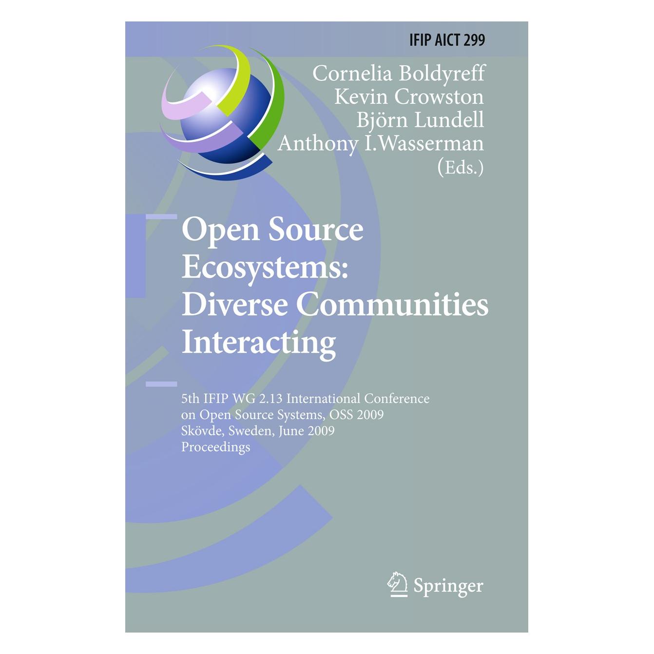 Springer Open Source Ecosystems: Diverse Communities Interacting (Englisch, Hardcover, Anthony I. Wasserman, Björn Lundell, Cornelia Boldyreff, Kevin Crowston) (9783642020315)