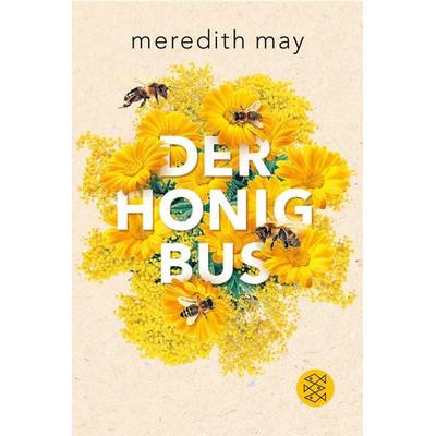 Der Honigbus, Taschenbuch von Meredith May, Fischer Taschenbuch Verlag, 978-3-596-70306-7