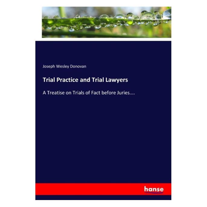 Hansebooks Trial Practice and Trial Lawyers (Englisch, Softcover, Joseph W. Donovan, Joseph Wesley Donovan) (57136849)