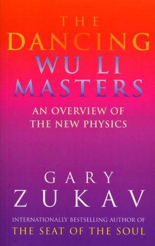 Gary Zukav - The Dancing Wu Li Masters: An Overview of the New Physics - Preis vom 09.10.2026 07:28:09 h