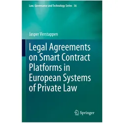 Legal Agreements on Smart Contract Platforms in European Systems of Private Law, Fachbücher von Jasper Verstappen