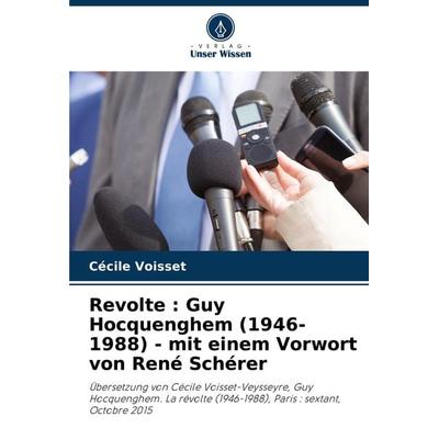 Revolte : Guy Hocquenghem (1946-1988) - mit einem Vorwort von René Schérer, Taschenbuch von Cécile Voisset, Verlag Unser Wissen, 978-620-7-87975-5