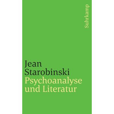 Psychoanalyse und Literatur, Taschenbuch von Jean Starobinski, Suhrkamp, 978-3-518-38279-0
