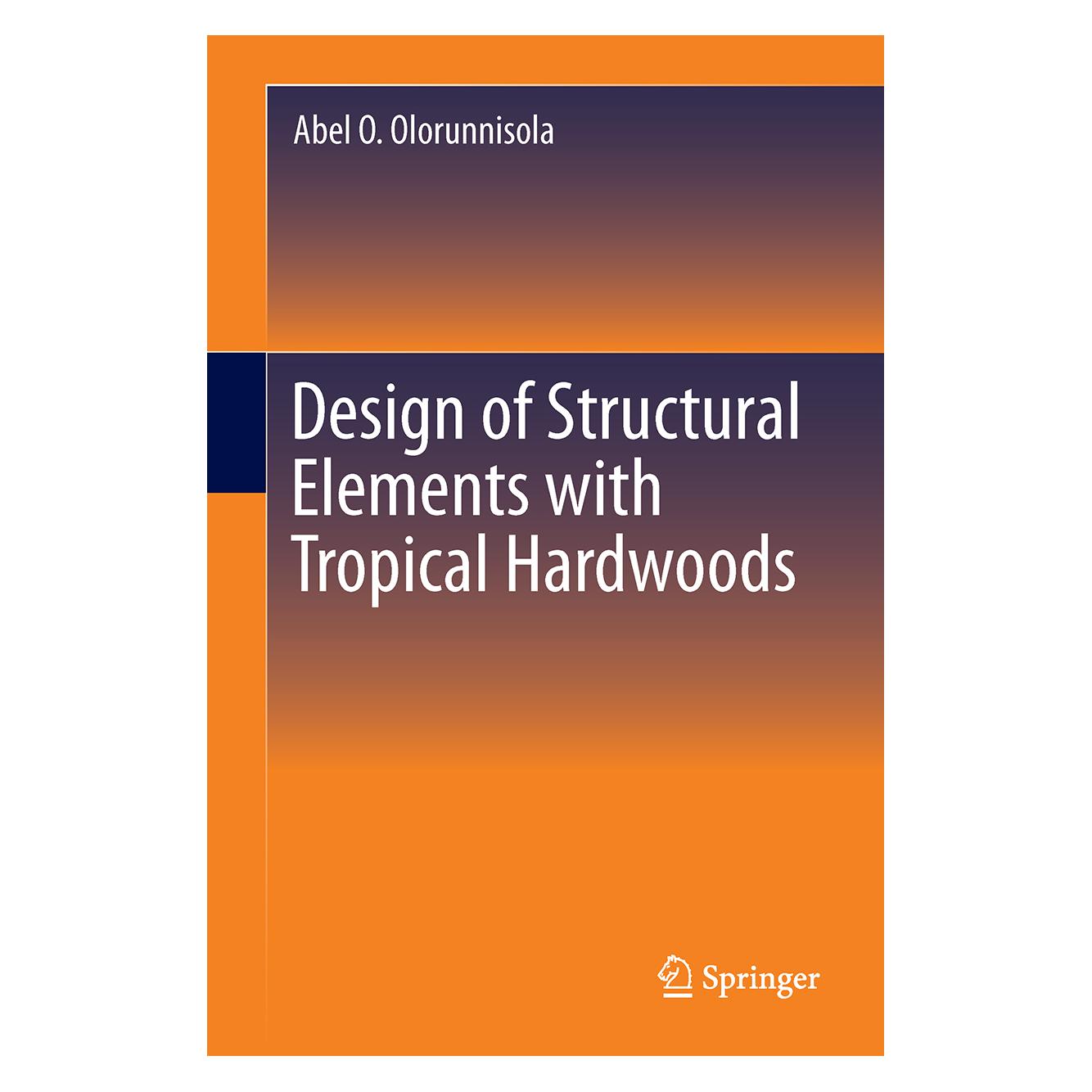 Springer Olorunnisola:Design of Structural Eleme (Englisch, Hardcover, Abel O. Olorunnisola) (9783319653426)