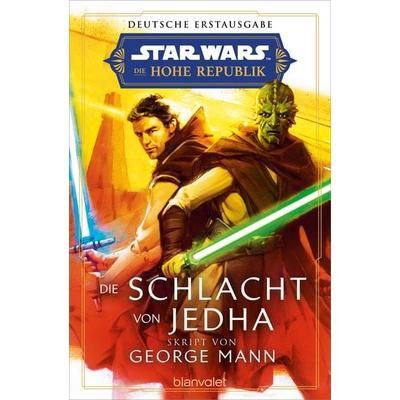 Star Wars™ Die Hohe Republik - Die Schlacht von Jedha, Taschenbuch von George Mann, Blanvalet, 978-3-7341-6382-1