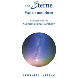 Die Sterne: Was sie uns lehren, Ratgeber von Omraam Mikhael Aivanhov