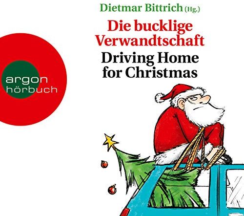 Dietmar Bittrich - Die bucklige Verwandtschaft: Driving Home for Christmas - Preis vom 09.10.2026 07:28:09 h