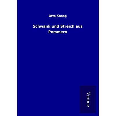 Schwank und Streich aus Pommern, Taschenbuch von Otto Knoop, BoD - Books on Demand