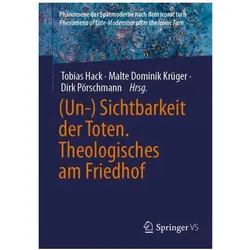 (Un-) Sichtbarkeit der Toten. Theologisches am Friedhof, Fachbücher von Malte Dominik Krüger, Tobias Hack, Dirk Pörschmann