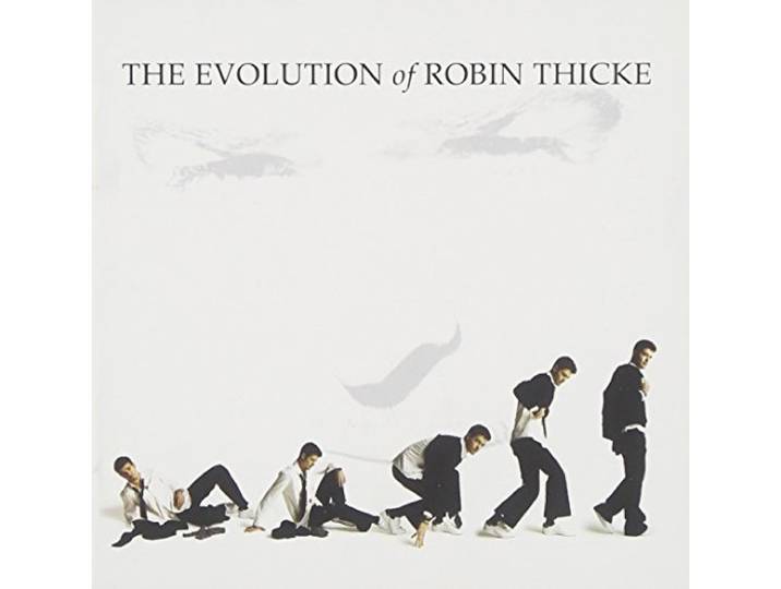 Robin Thicke - The Evolution Of Robin Thicke