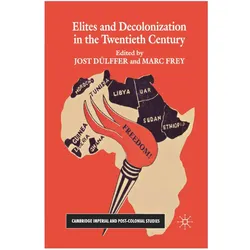 Elites and Decolonization in the Twentieth Century, Fachbücher von Marc Frey, Jost Dülffer