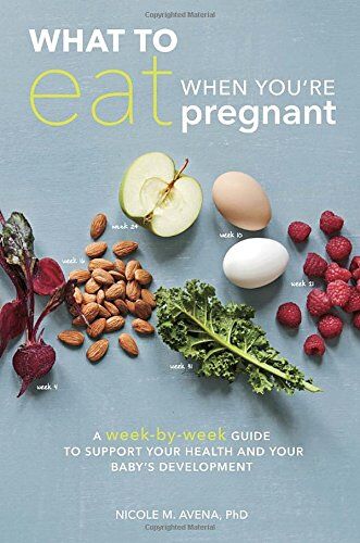 Avena, Dr. Nicole M. - What to Eat When You're Pregnant: A Week-by-Week Guide to Support Your Health and Your Baby's Development - Preis vom 09.10.2026 07:28:09 h