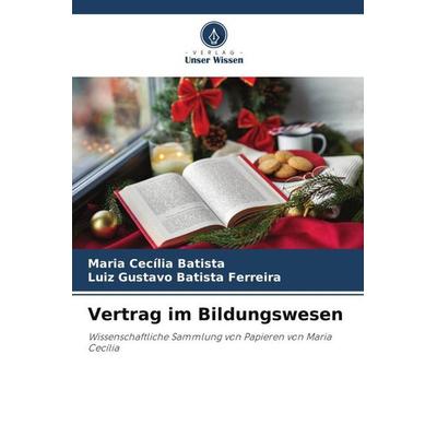 Vertrag im Bildungswesen, Taschenbuch von Maria Cecília Batista,Luiz Gustavo Batista Ferreira, Verlag Unser Wissen, 978-620-4-94413-5