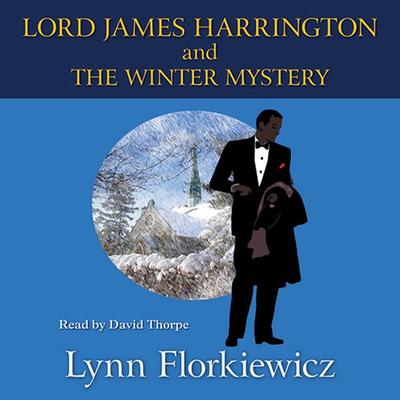 Lord James Harrington and the Winter Mystery - Lynn Florkiewicz, Audio, 9781785026881