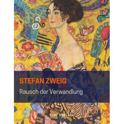 Rausch der Verwandlung, Taschenbuch von Stefan Zweig, Liwi Literatur- Und Wissenschaftsverlag, 978-3-96542-117-2