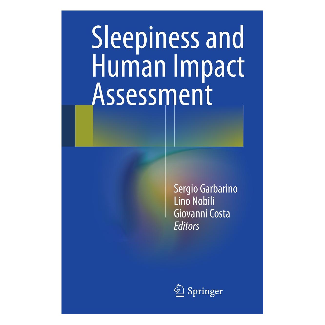 Springer Sleepiness and Human Impact Assessment (Englisch, Hardcover, Giovanni Costa, Lino Nobili, Sergio Garbarino) (9788847053878)