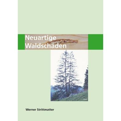 Neuartige Waldschäden, Taschenbuch von Werner Strittmatter, BoD – Books on Demand, 978-3-7460-2550-6