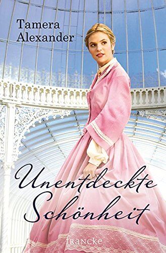 Tamera Alexander - Unentdeckte Schönheit - Preis vom 01.10.2026 17:08:56 h