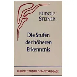 Die Stufen der höheren Erkenntnis, Sachbücher von Rudolf Steiner