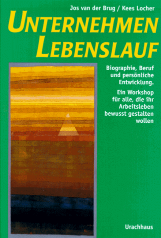 Brug, Jos van der - Unternehmen Lebenslauf: Biographie, Beruf und persönliche Entwicklung. Ein Workshop für alle, die ihr Arbeitsleben bewusst gestalten wollen - Preis vom 10.10.2026 11:48:34 h