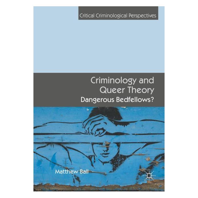 Palgrave Macmillan Uk Ball:Criminology and Queer Theory (Englisch, Hardcover, Matthew Ball) (63322448)