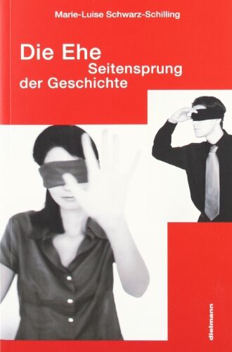 Marie-Luise Schwarz-Schilling - Die Ehe. Seitensprung der Geschichte - Preis vom 30.09.2026 09:01:18 h