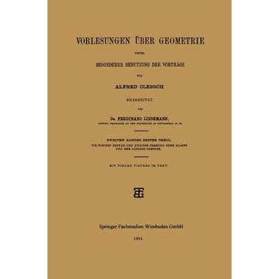 Vorlesungen über Geometrie unter Besonderer Benutzung der Vorträge, Taschenbuch von Alfred Clebsch,Ferdinand Lindemann, Vieweg & Teubner,