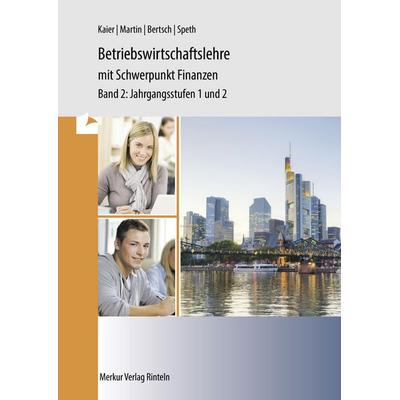 Betriebswirtschaftslehre mit Schwerpunkt Finanzen, Taschenbuch von Alfons Kaier,Michael Martin,Hermann Speth,Mathias Bertsch, Merkur Rinteln,