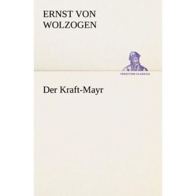 Der Kraft-Mayr, Taschenbuch von Ernst Wolzogen, Tredition, 978-3-8424-1988-9